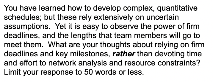 You have learned how to develop complex, quantitative schedules; but these rely