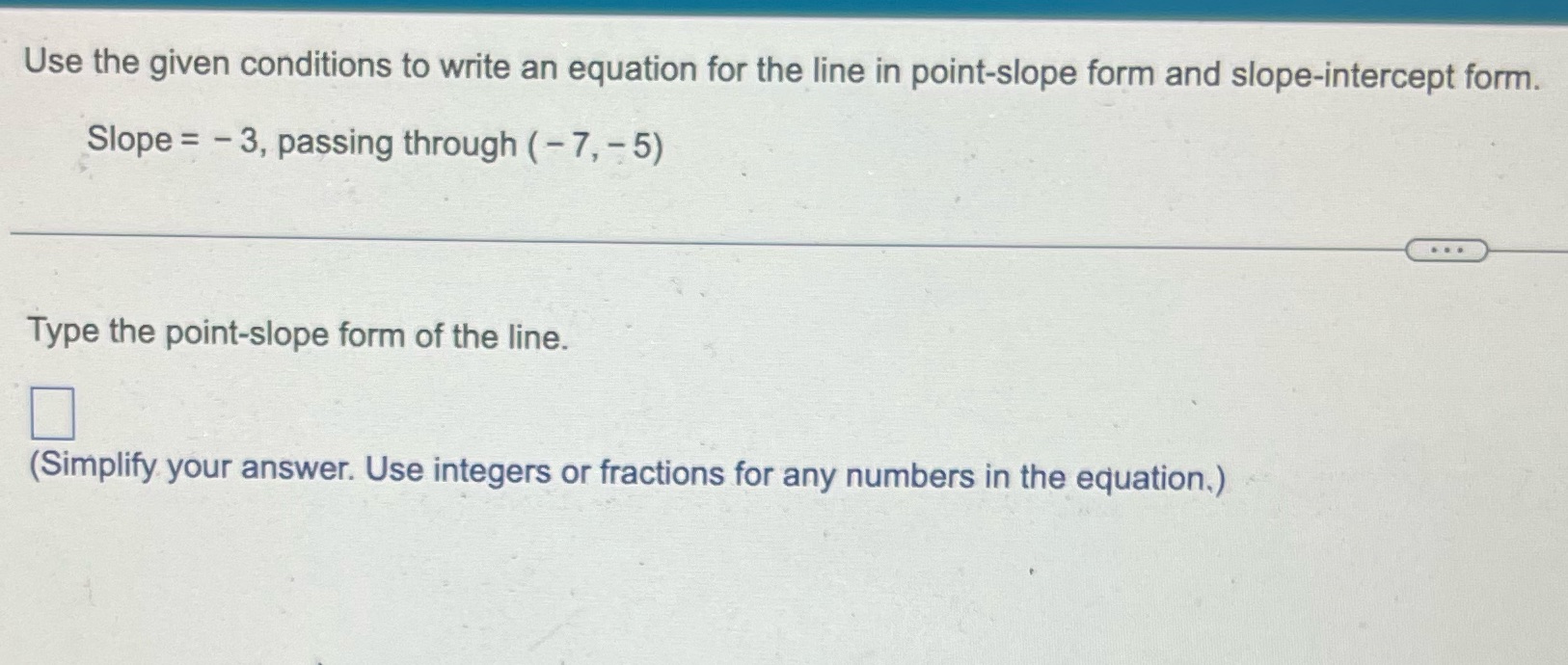Use the given conditions to write an equation for the line in