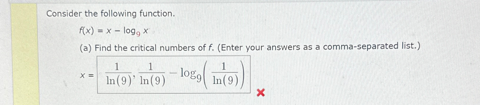 Consider the following function. f(x) = x logo x (a) Find the