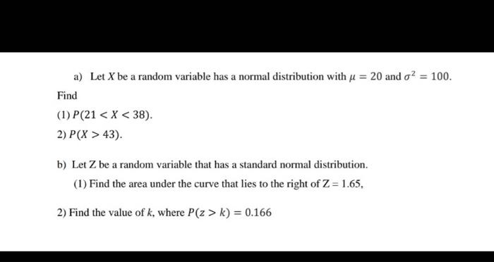 a) Let X be a random variable has a normal distribution with