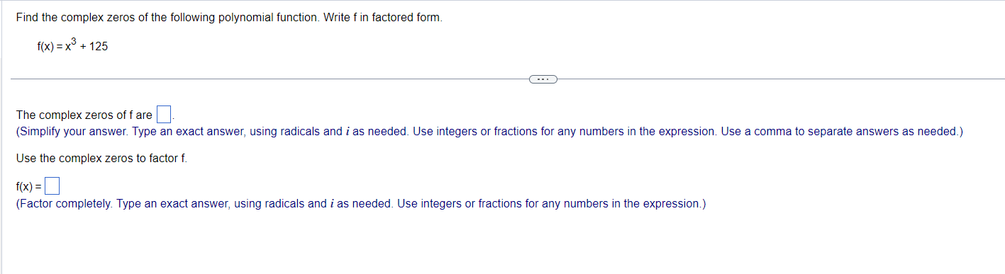 Find the complex zeros of the following polynomial function. Write f in