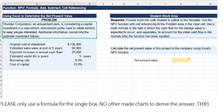 F H Function: NPV; Formula: Add, Subtract; Cell Referencing # Using Excel