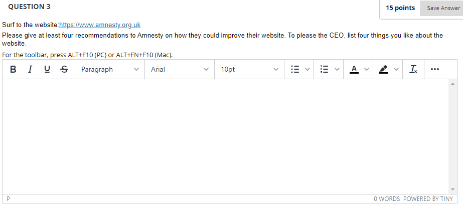 QUESTION 3 15 points Save Answer Surf to the website:https://www.amnesty.org.uk Please give