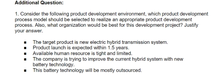 Additional Question: 1. Consider the following product development environment, which product development