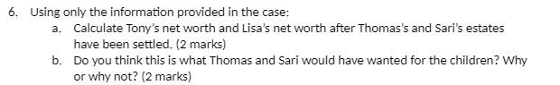 6. Using only the information provided in the case: a. Calculate Tony's