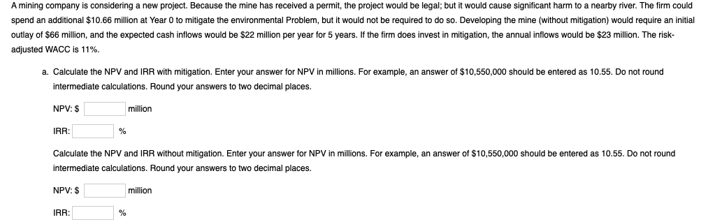 A mining company is considering a new project. Because the mine has