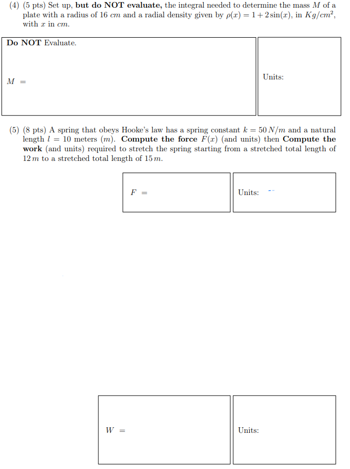 (4) (5 pts) Set up, but do NOT evaluate, the integral needed