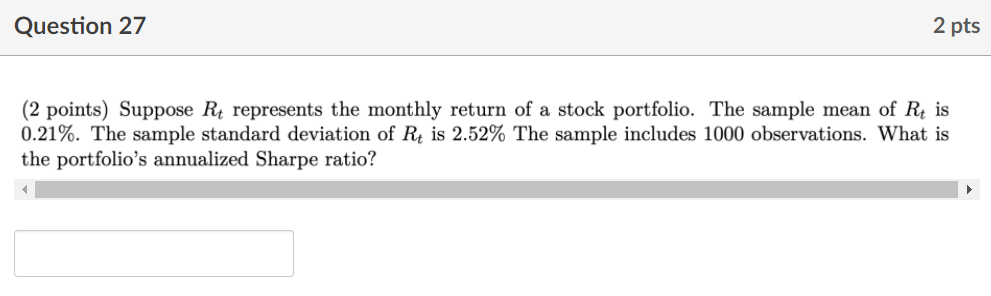 Question 27 2 pts (2 points) Suppose Rt represents the monthly return