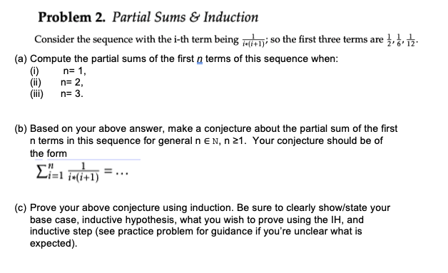Problem 2. Partial Sums & Induction Consider the sequence with the i-th