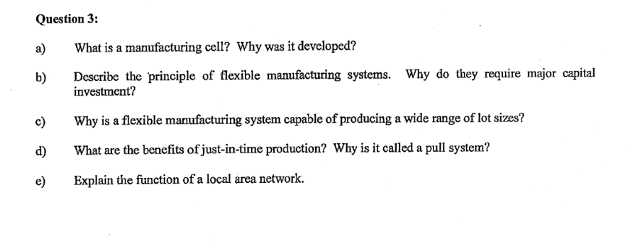 Question 3: a) What is a manufacturing cell? Why was it developed?