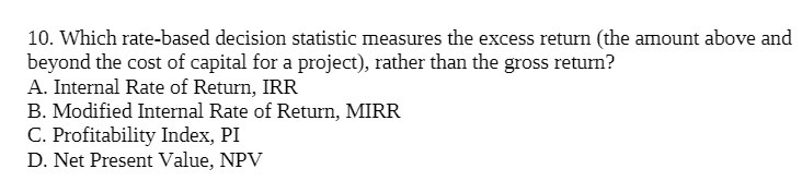 10. Which rate-based decision statistic measures the excess return (the amount above