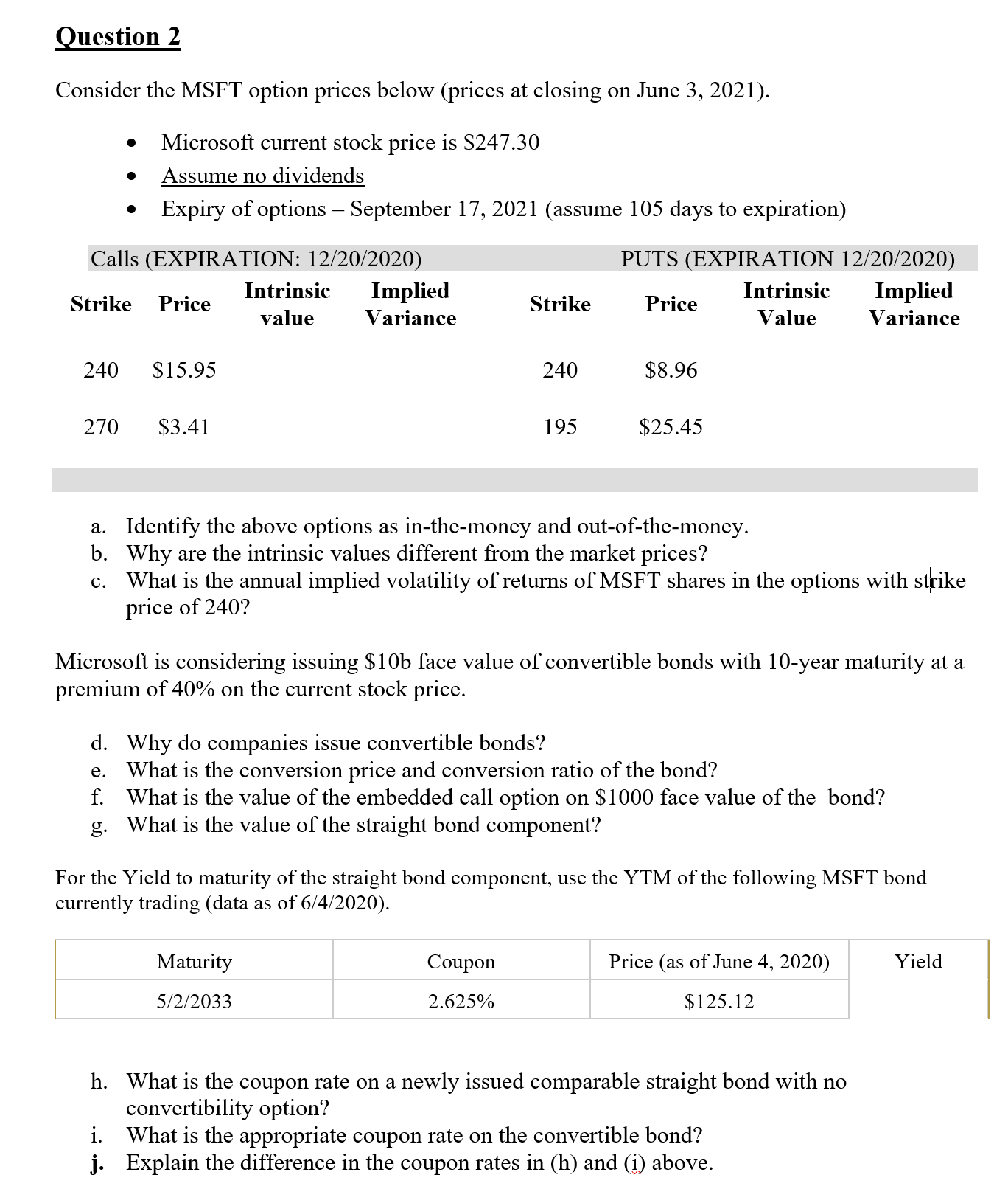 Question 2 Consider the MSFT option prices below (prices at closing on