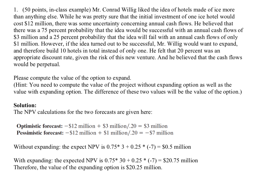 1. (50 points, in-class example) Mr. Conrad Willig liked the idea of
