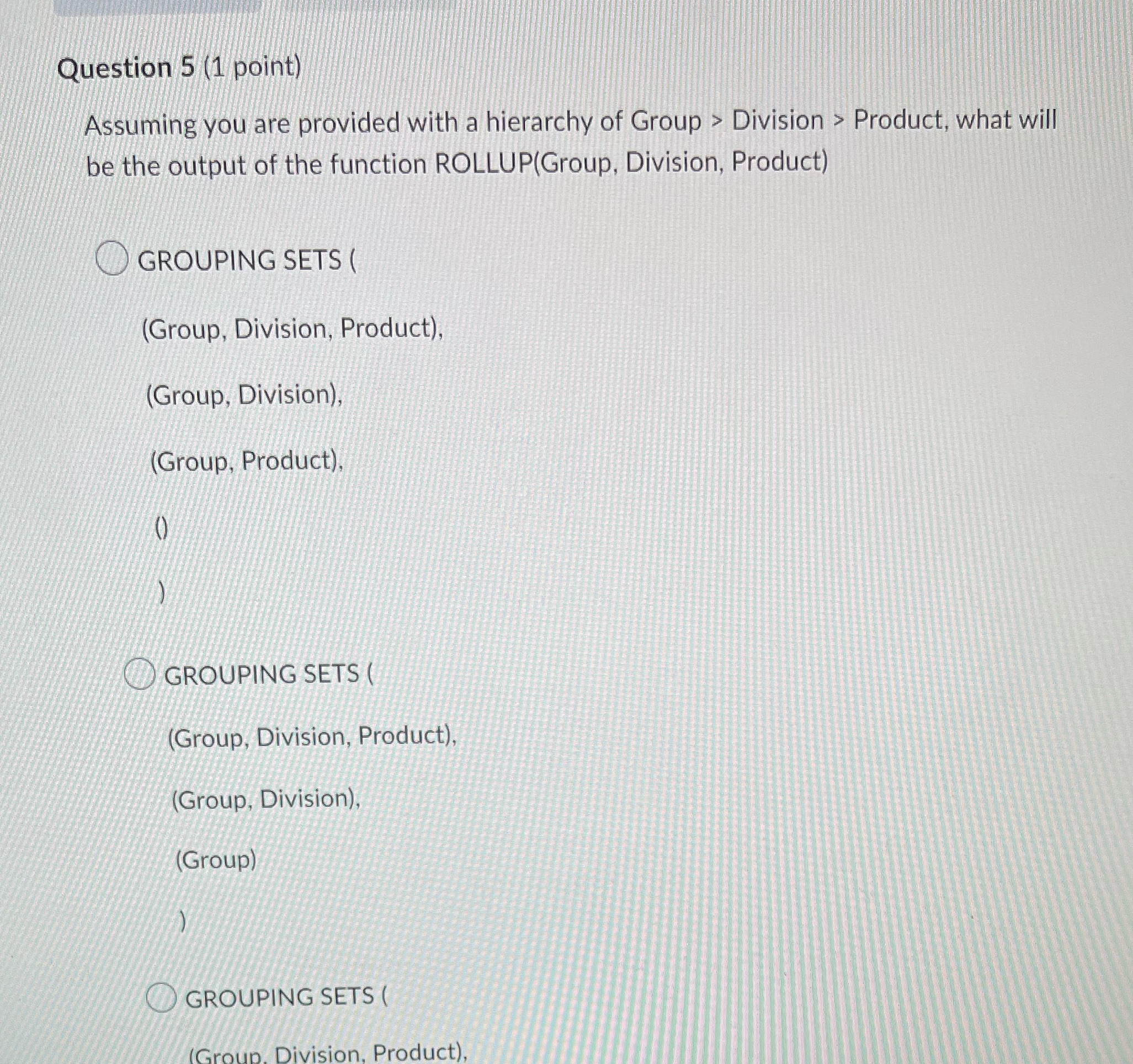 Question 5 (1 point) Assuming you are provided with a hierarchy of