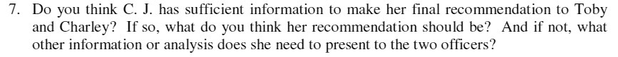 7. Do you think C. J. has sufficient information to make her