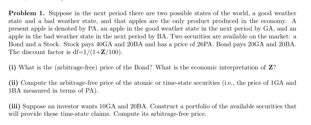 Problem 1. Suppose in the next period there are two possible states