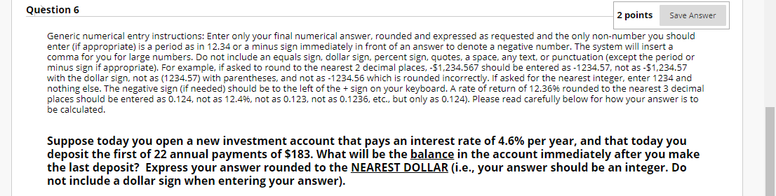 Question 6 2 points Save Answer Generic numerical entry instructions: Enter only