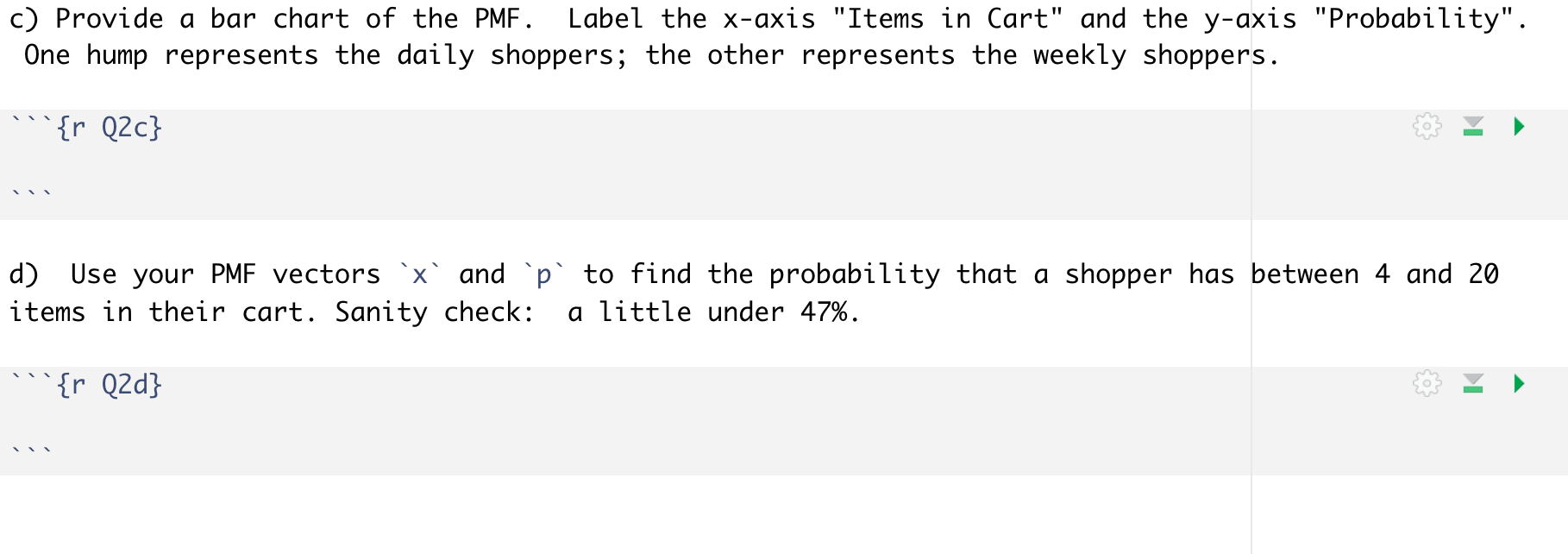 or two) and weekly (picking up all items they need for the