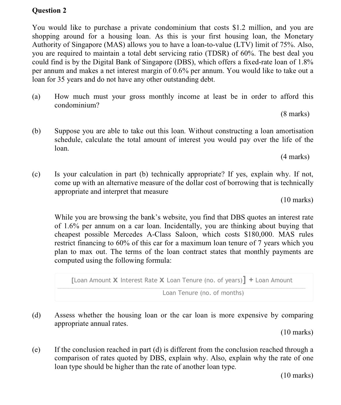 $1.2 million, and you are shopping around for a housing loan. As