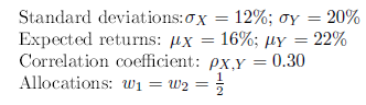 Standard deviations:x = 12%; y = 20% Expected returns: px = 16%;