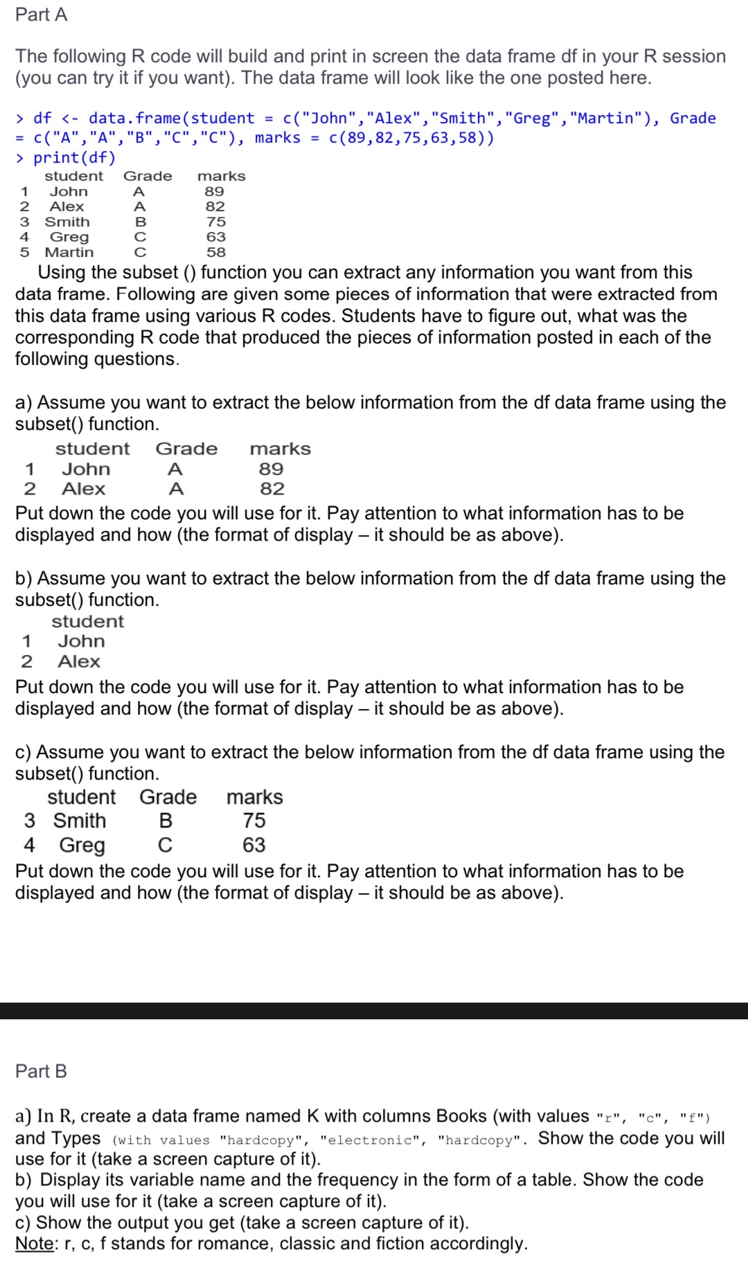 Part A The following R code will build and print in screen
