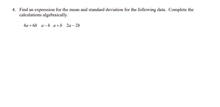 4. Find an expression for the mean and standard deviation for the