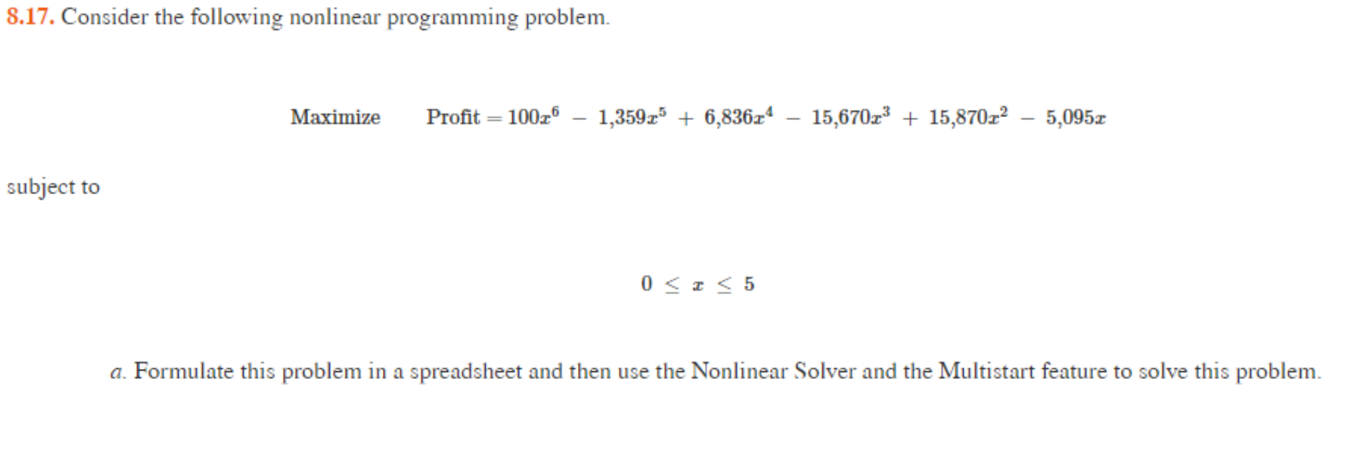 8.17. Consider the following nonlinear programming problem. Maximize Profit 100x - 1,35925