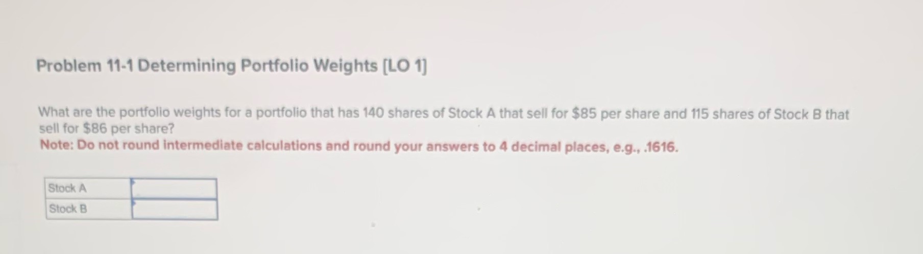 Problem 11-1 Determining Portfolio Weights [LO 1] What are the portfolio weights