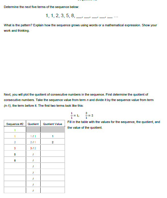 Determine the next five terms of the sequence below: 1, 1, 2,