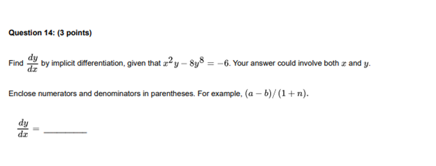 Question 14: (3 points) Find by implicit differentiation, given that a 1