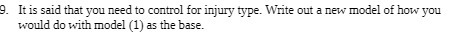 9. It is said that you need to control for injury type.