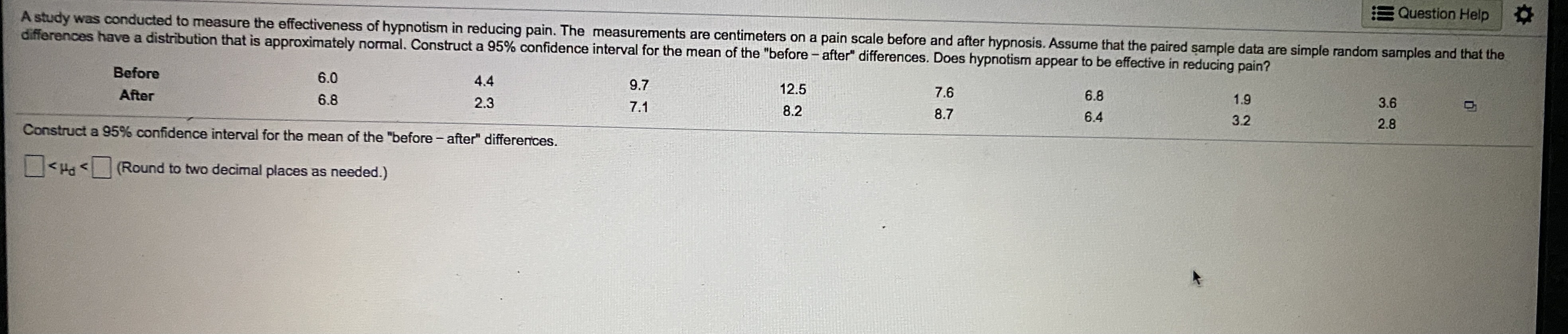 1.9 3.2 Question Help 3.6 2.8 0 A study was conducted to