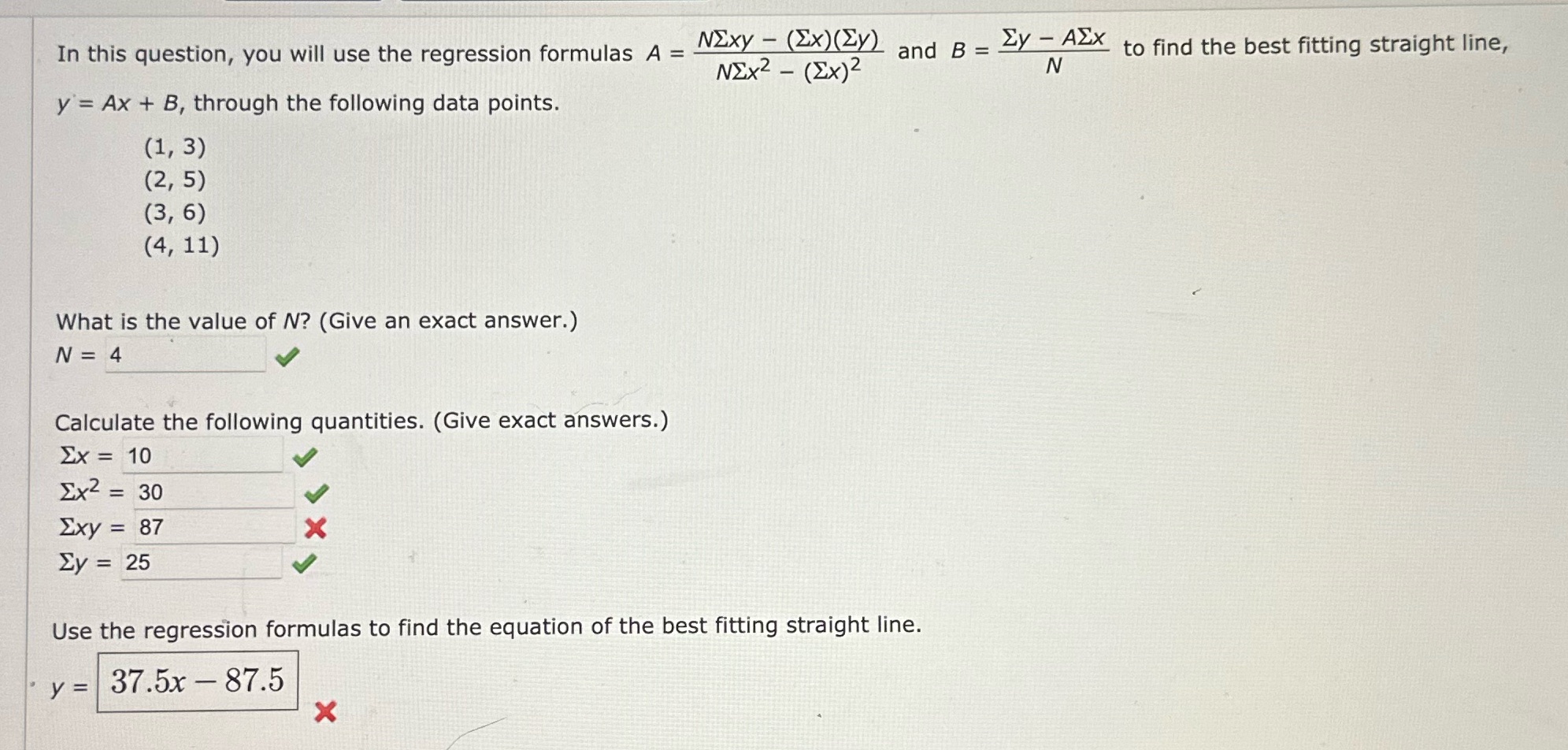 (Ex)(y) and B = to find the best fitting straight line, N