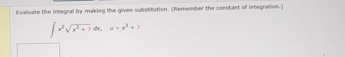 Evaluate the integral by making the given substitution. (Remember the constant of
