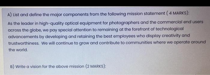 A) List and define the major components from the following mission statement