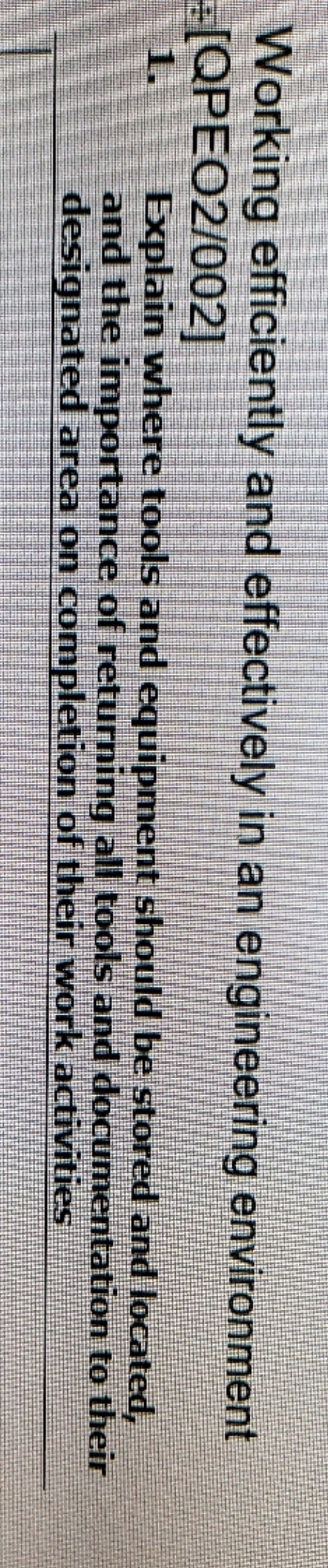 Working efficiently and effectively in an engineering environment [QPEO2/002] 1. Explain where