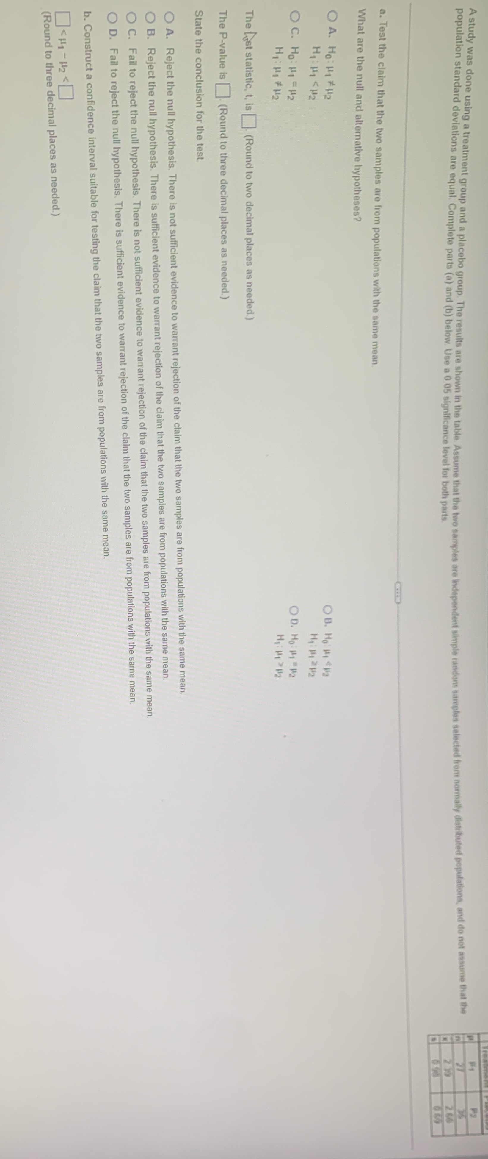 A study was done using a treatment group and a placebo group.