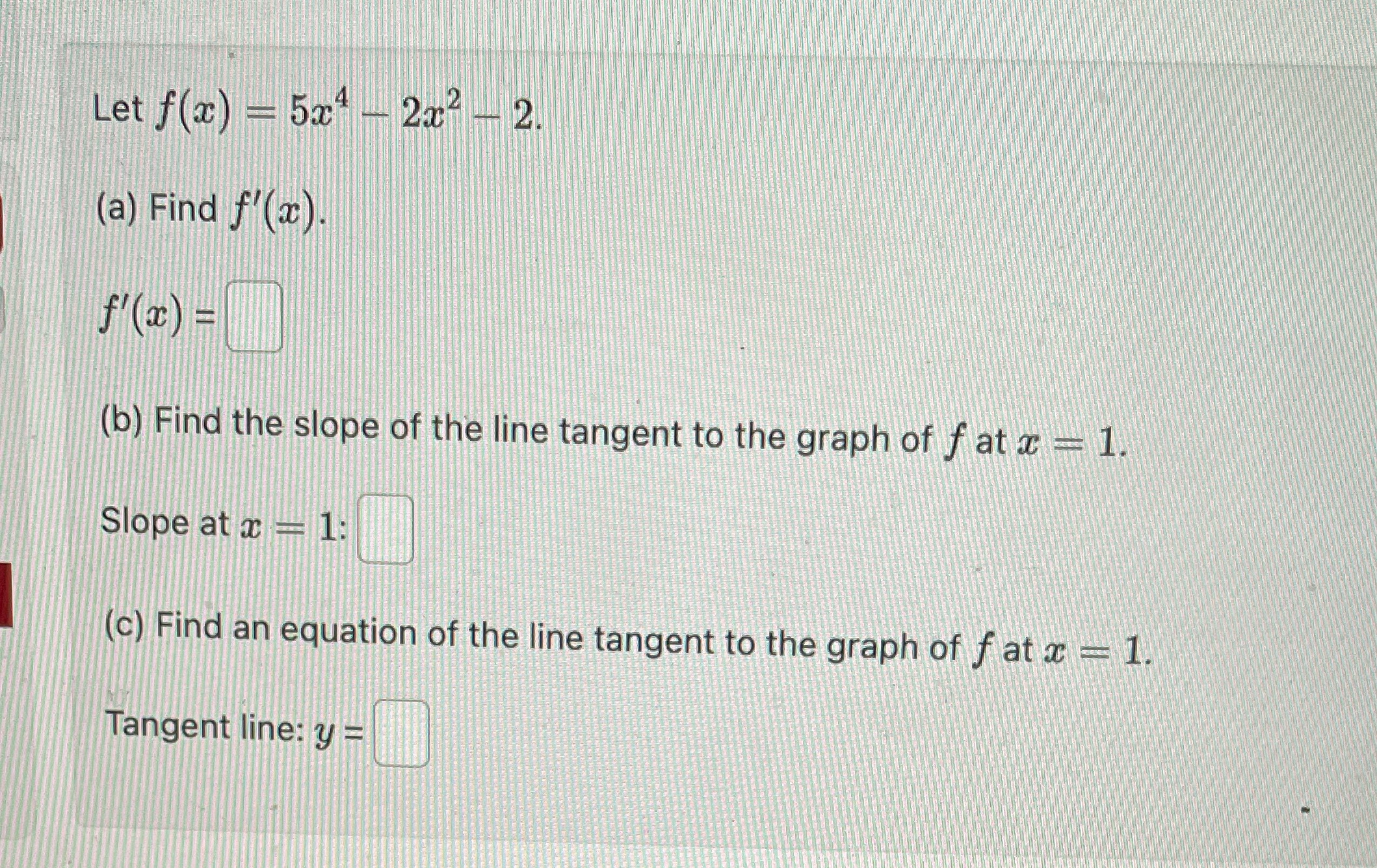 Let f(x) = 5x2x2 - 2. (a) Find f'(x). f'(x) = (b)