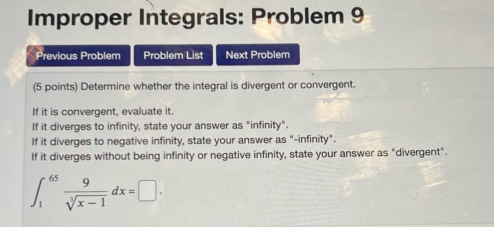 Improper Integrals: Problem 9 Previous Problem Problem List Next Problem (5 points)
