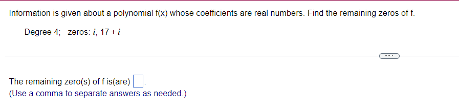 Information is given about a polynomial f(x) whose coefficients are real numbers.