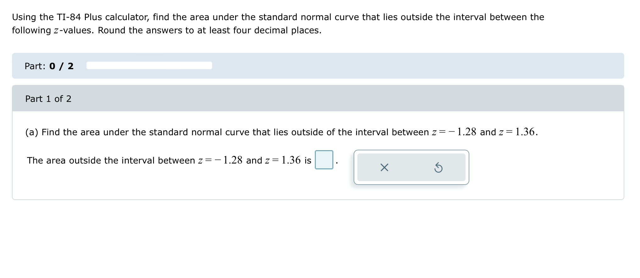 curve to the right of the following z-values. Round the answers to