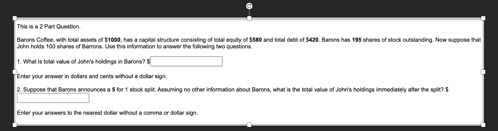 This is a 2 Part Question. Barons Coffee, with total assets of