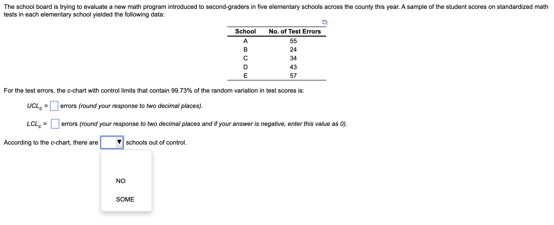 The school board is trying to evaluate a new math program introduced