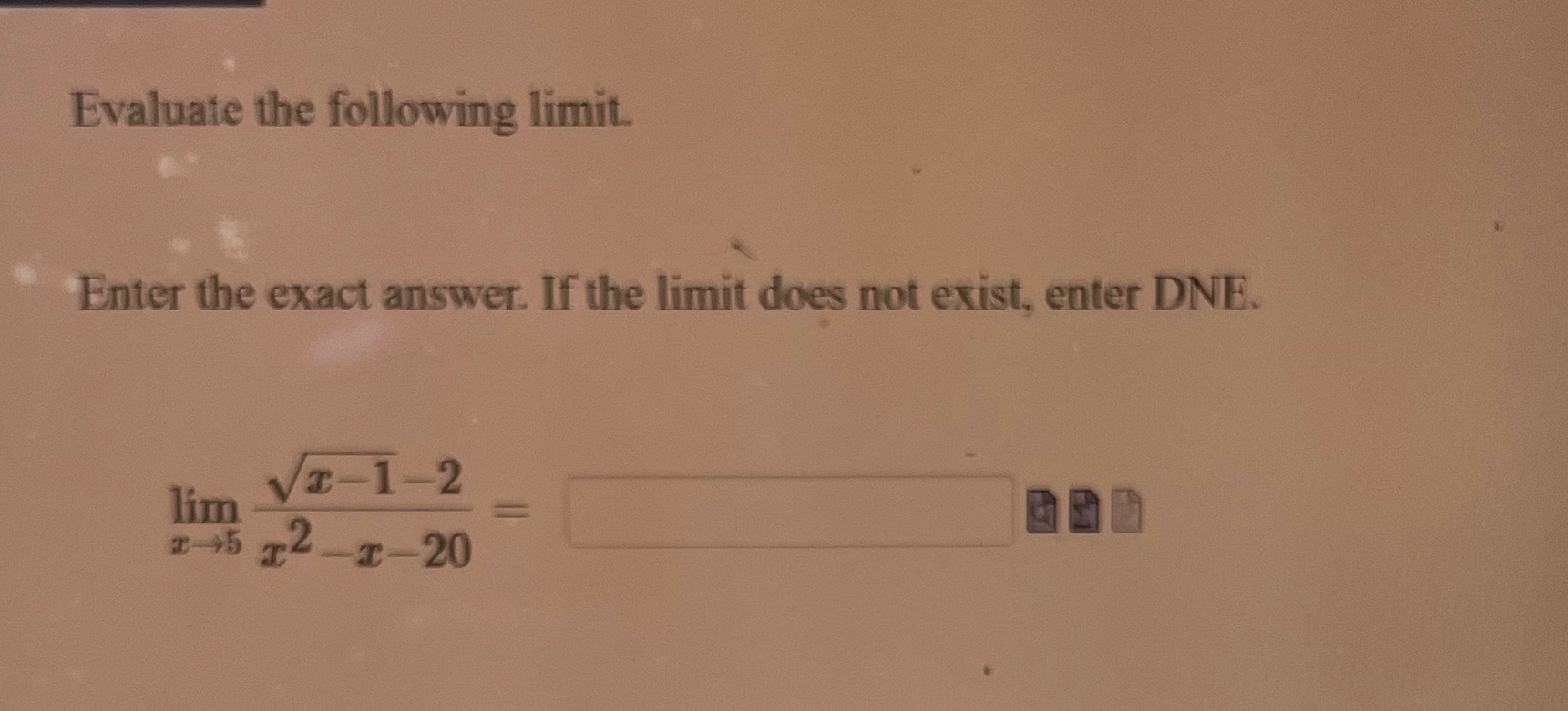 Evaluate the following limit. Enter the exact answer. If the limit does