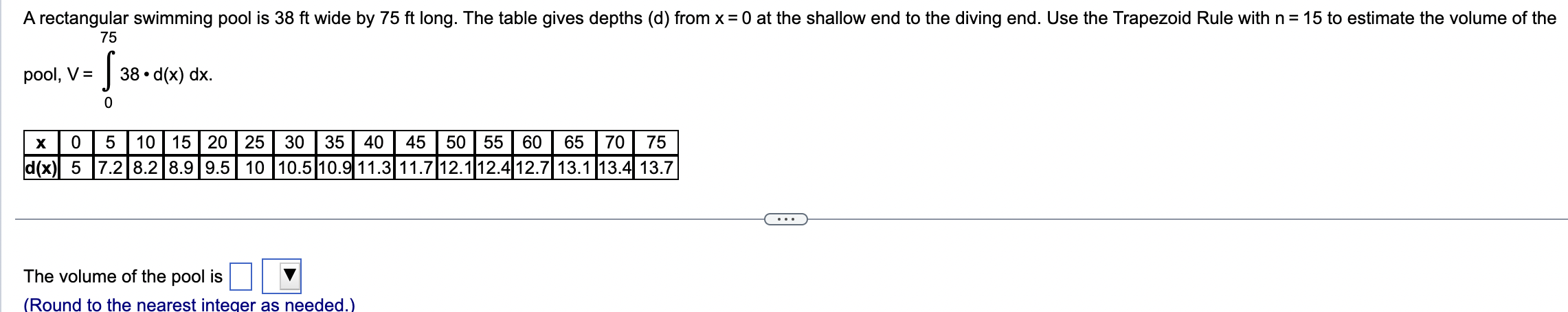 A rectangular swimming pool is 38 ft wide by 75 ft long.