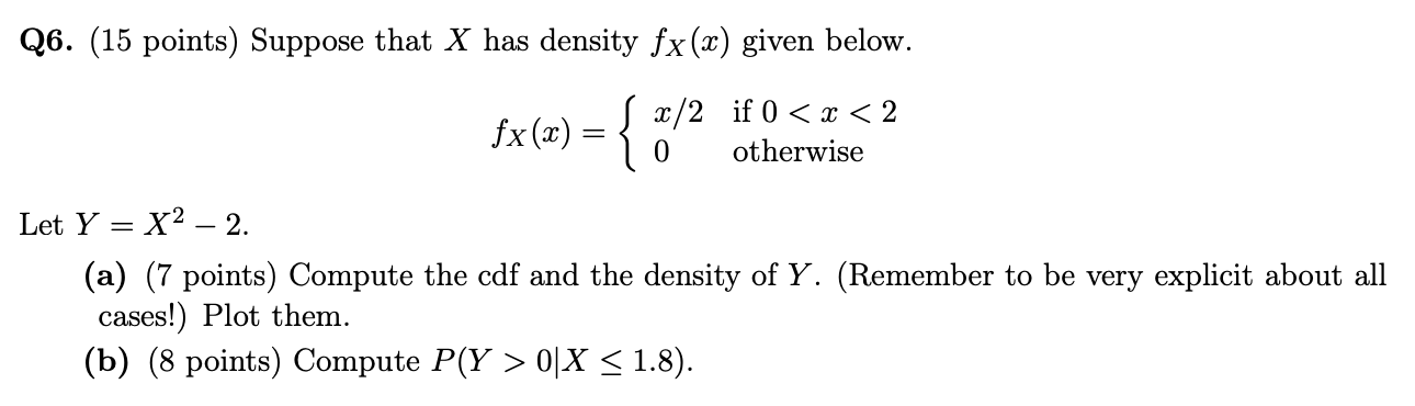 Q6. (15 points) Suppose that X has density fx (x) given below.