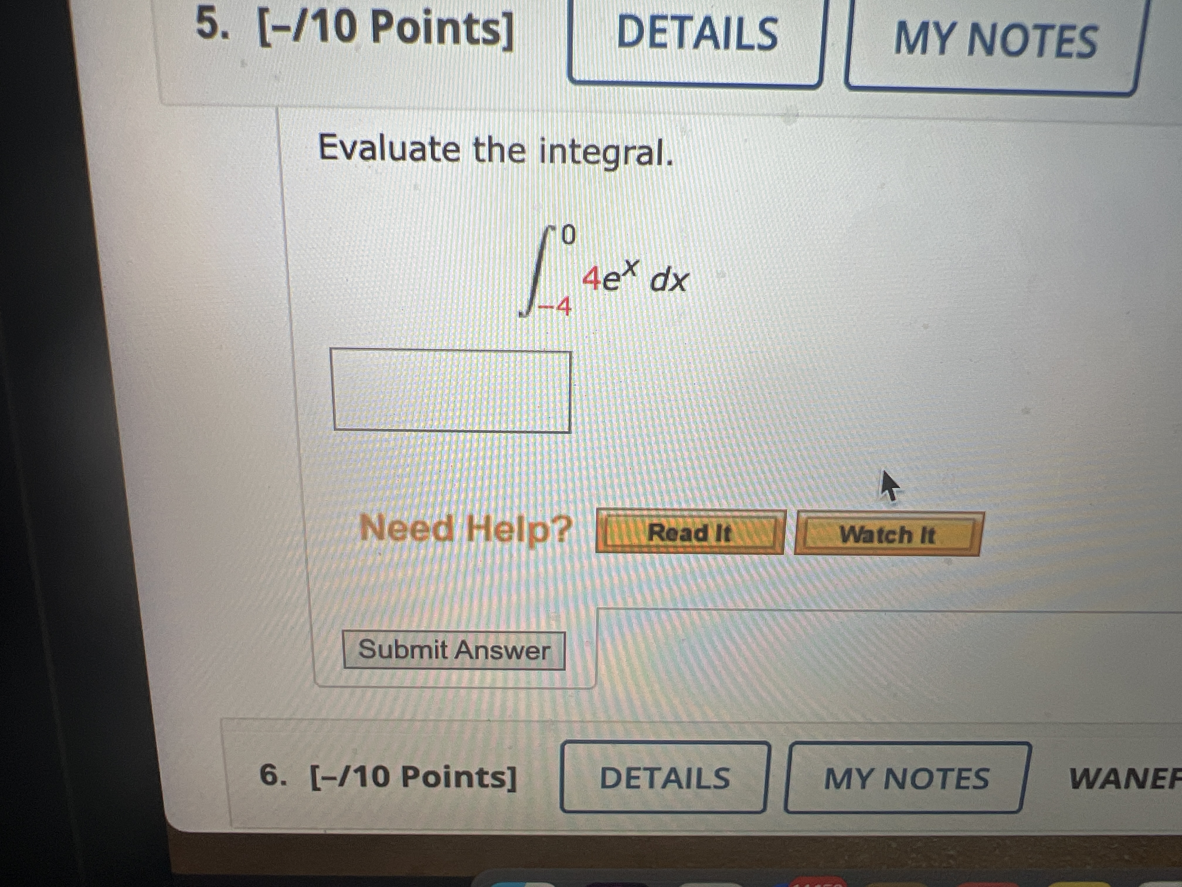 5. [-/10 Points] DETAILS MY NOTES Evaluate the integral. 0 L4e* dx