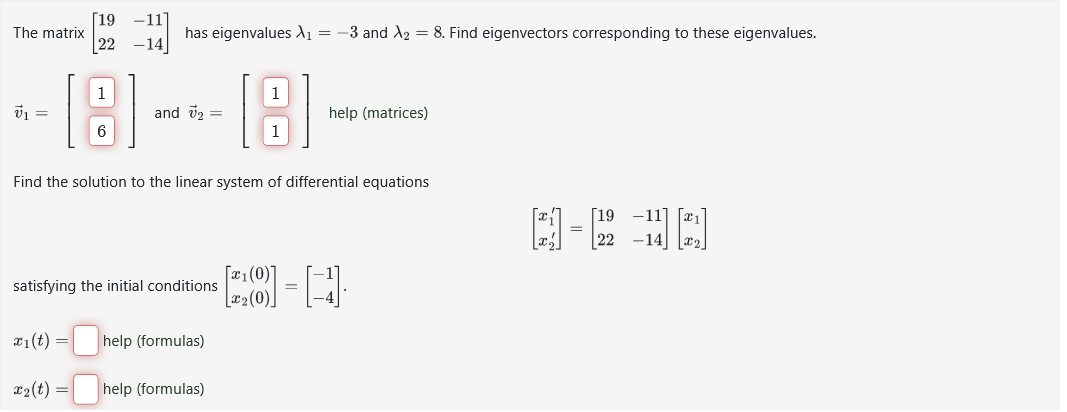The matrix [19 22 -14 1 has eigenvalues = -3 and A2