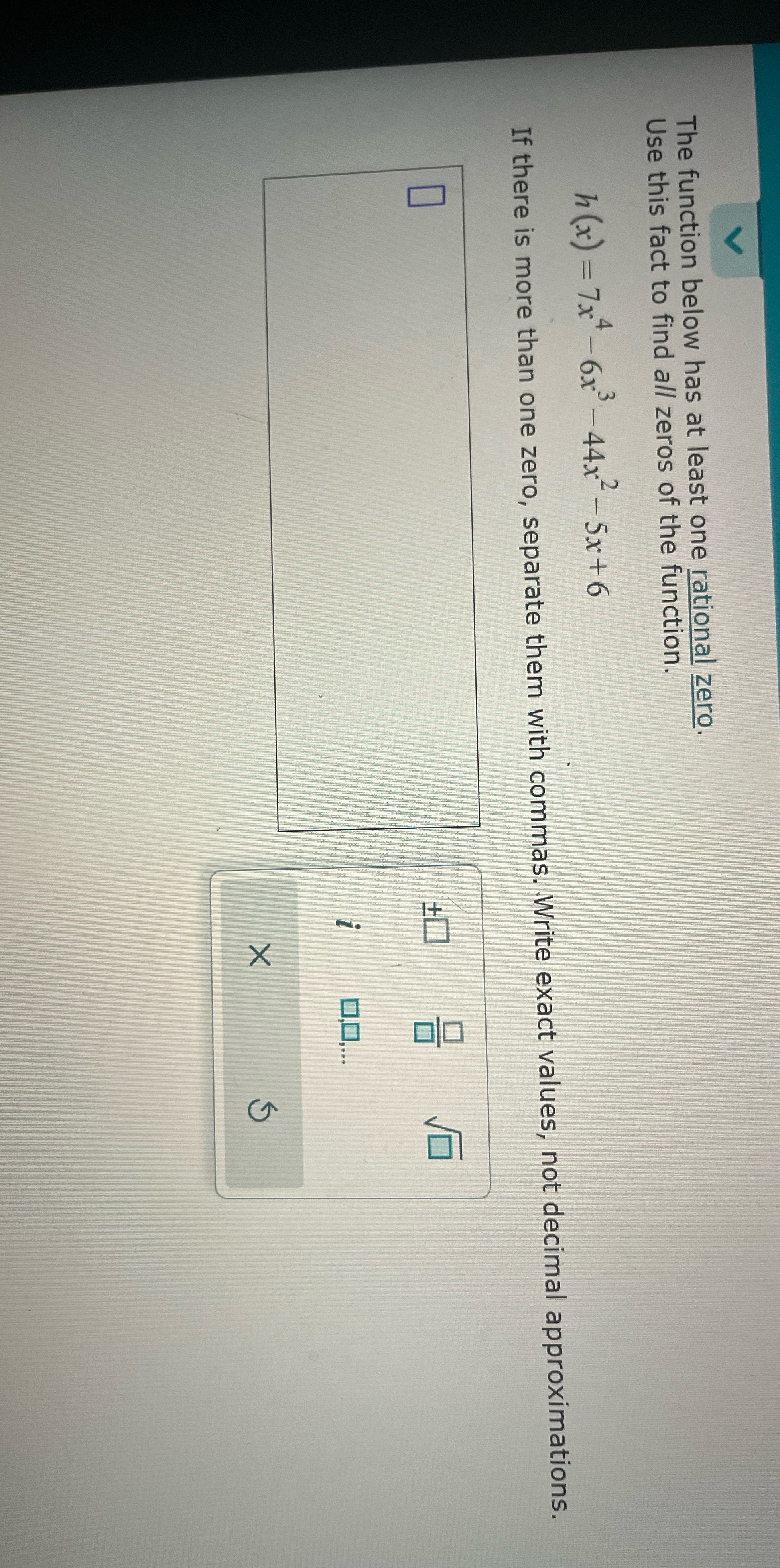 The function below has at least one rational zero. Use this fact