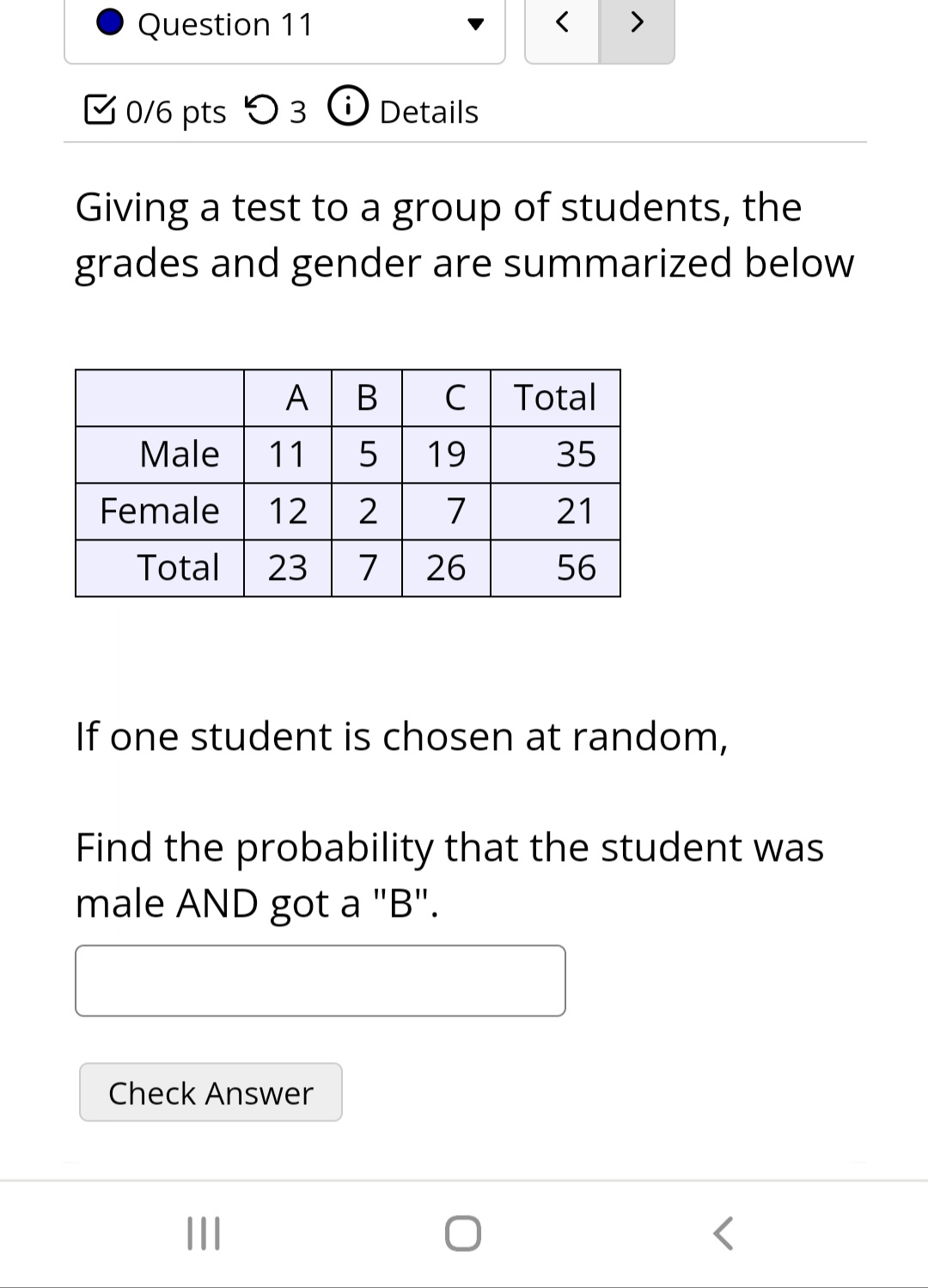 C Total Male 11 13 3 27 Female 10 15 5 30